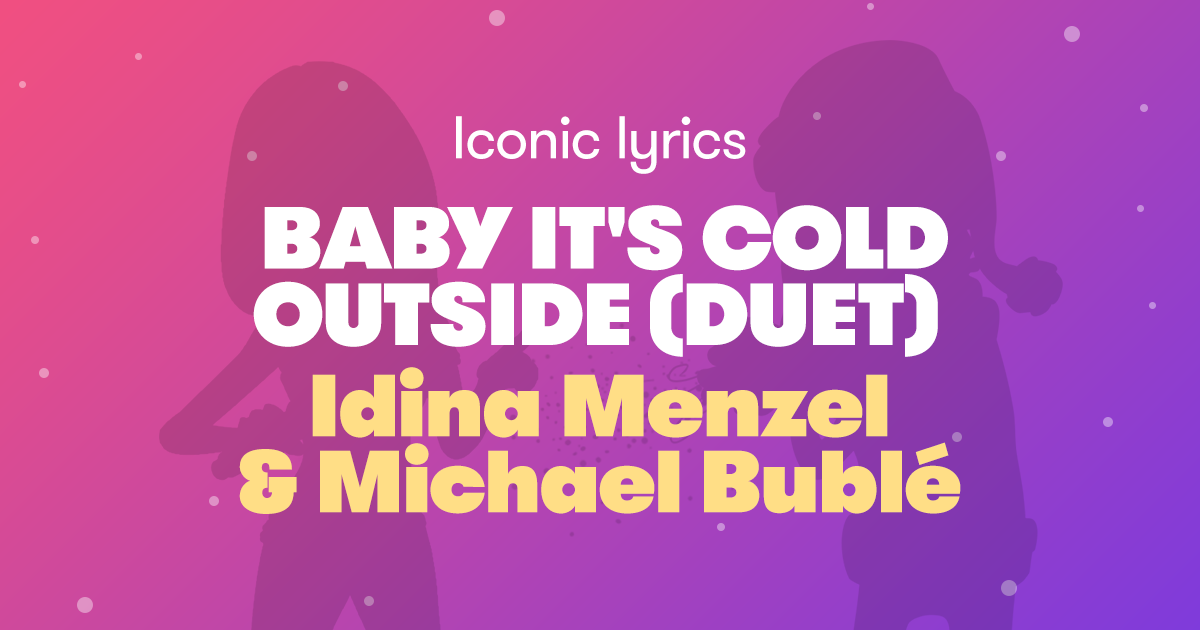 Behind the lyrics of Baby it's cold outside